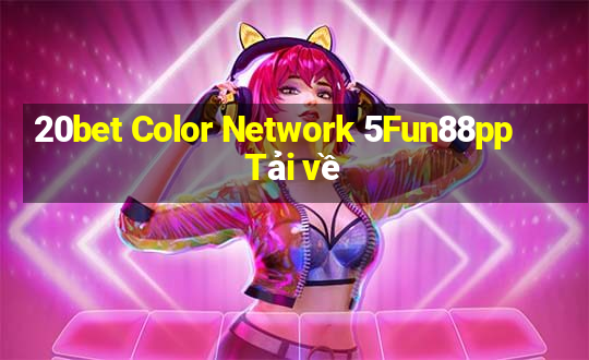 20bet Color Network 5Fun88pp Tải về