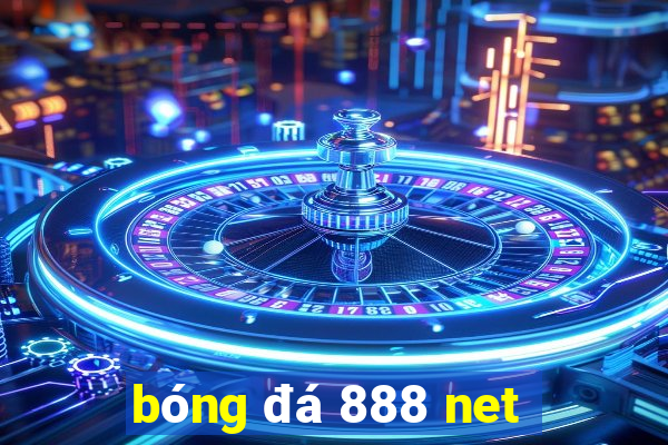 bóng đá 888 net