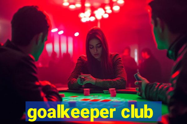 goalkeeper club