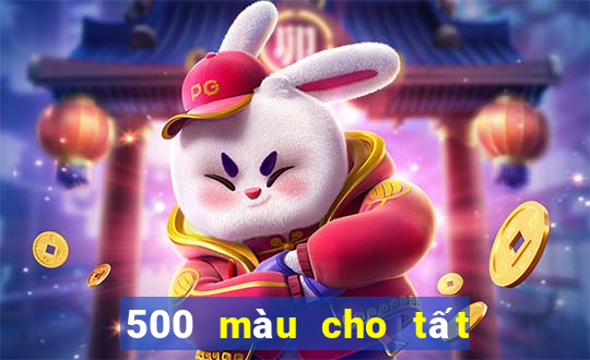 500 màu cho tất cả các nền tảng