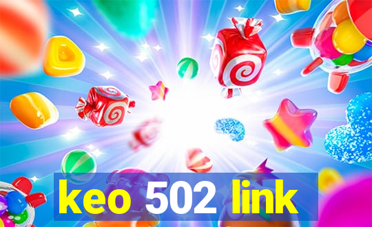 keo 502 link