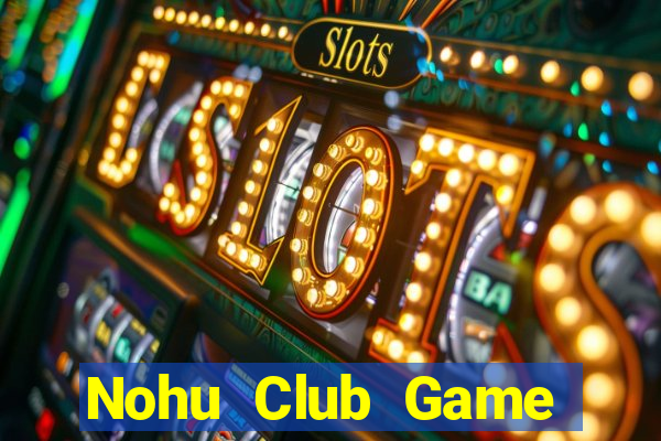 Nohu Club Game Bài Uno