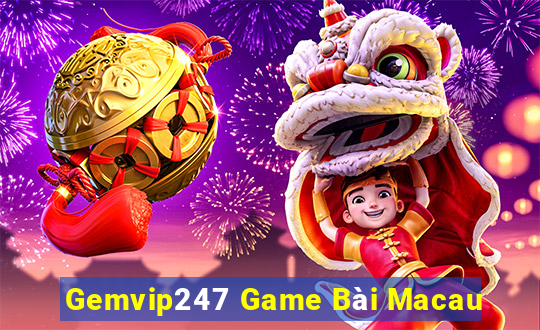 Gemvip247 Game Bài Macau