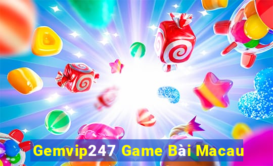 Gemvip247 Game Bài Macau