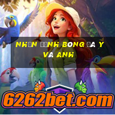 nhận định bóng đá y và anh