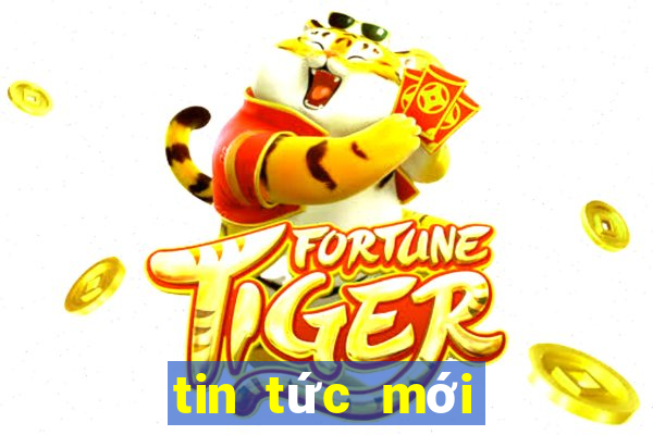 tin tức mới nhất thế giới