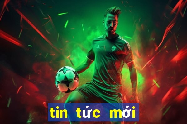 tin tức mới nhất thế giới