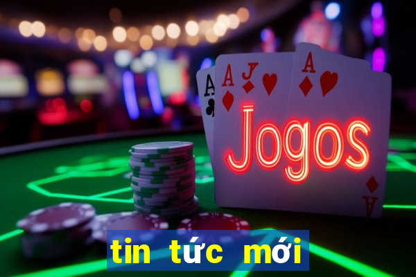 tin tức mới nhất thế giới