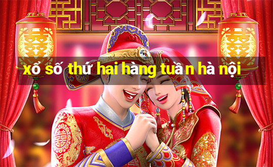 xổ số thứ hai hàng tuần hà nội