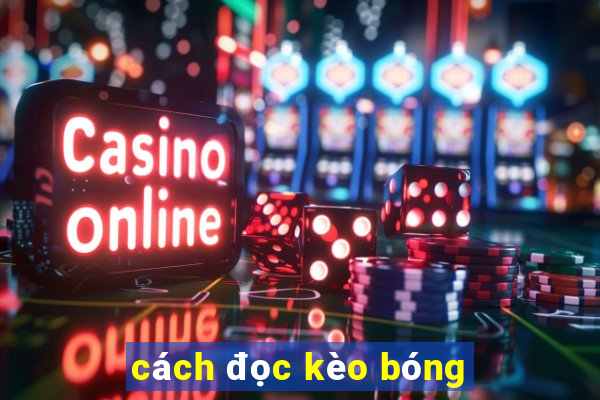 cách đọc kèo bóng