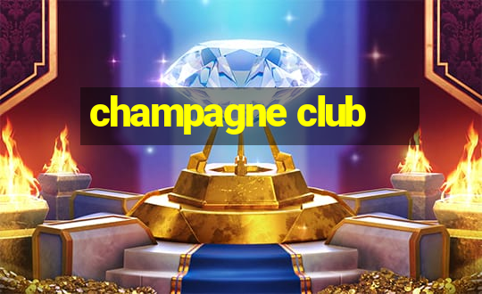 champagne club