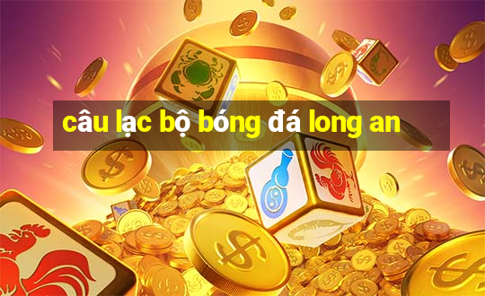 câu lạc bộ bóng đá long an