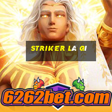 striker là gì