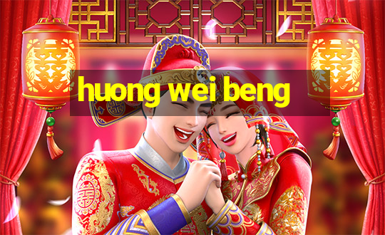 huong wei beng