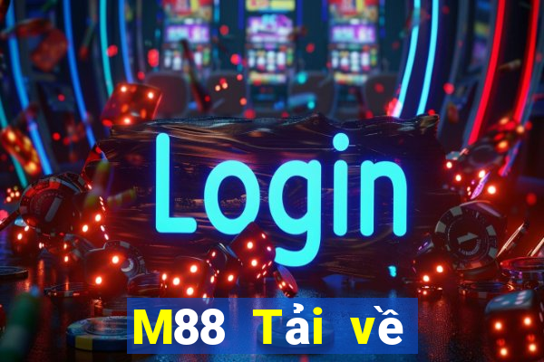 M88 Tải về chính thức về Big Player Fight The Lost