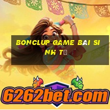 Bonclup Game Bài Sinh Tử