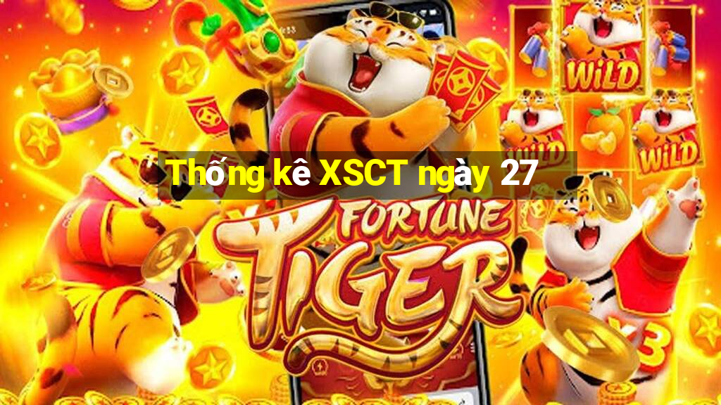 Thống kê XSCT ngày 27