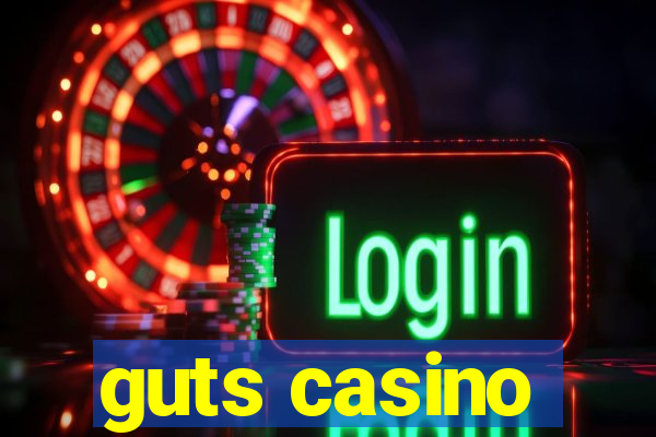 guts casino