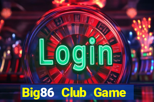 Big86 Club Game Bài Phỏm