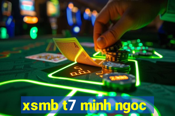 xsmb t7 minh ngoc