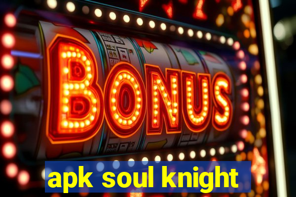 apk soul knight