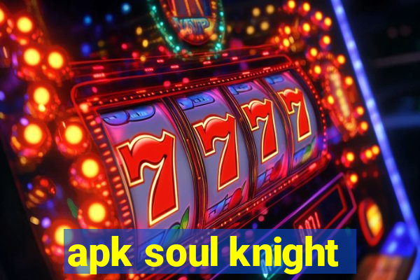 apk soul knight