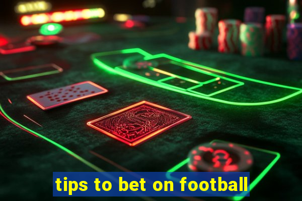 tips to bet on football