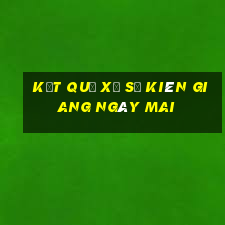 Kết quả xổ số kiên giang Ngày mai