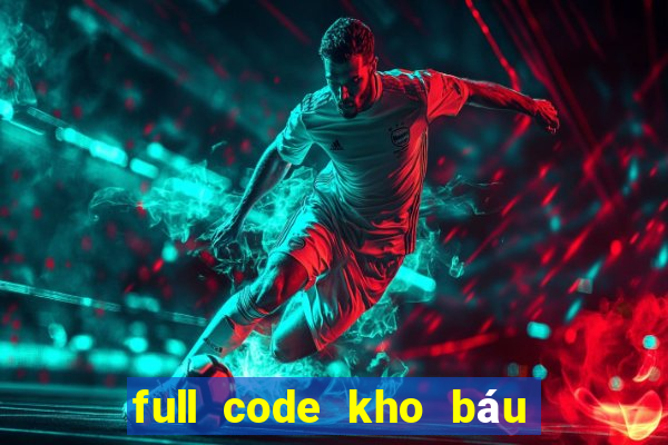 full code kho báu huyền thoại