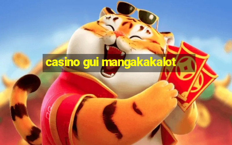 casino gui mangakakalot