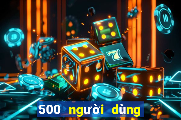 500 người dùng xổ số đăng nhập