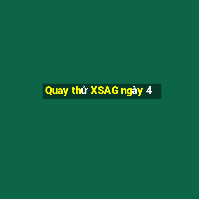 Quay thử XSAG ngày 4