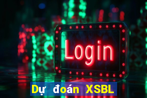 Dự đoán XSBL ngày thứ sáu