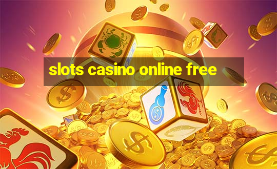 slots casino online free