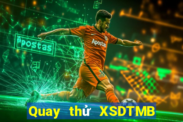 Quay thử XSDTMB ngày 21