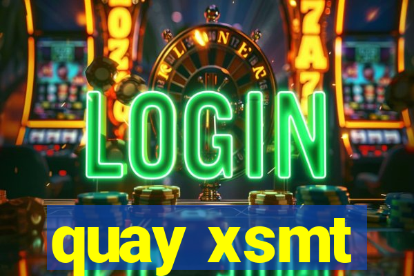 quay xsmt