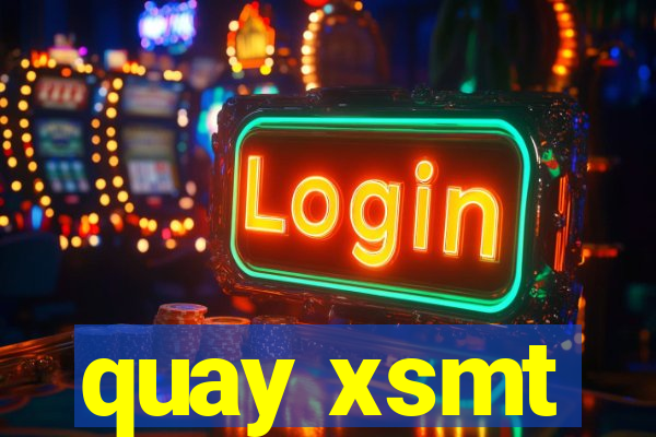 quay xsmt