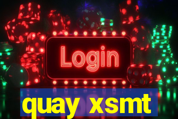 quay xsmt