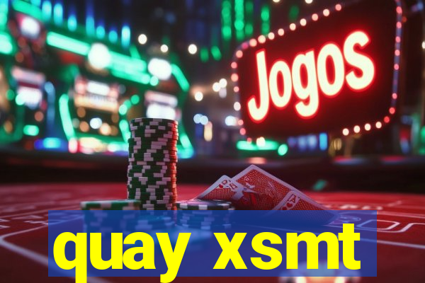 quay xsmt