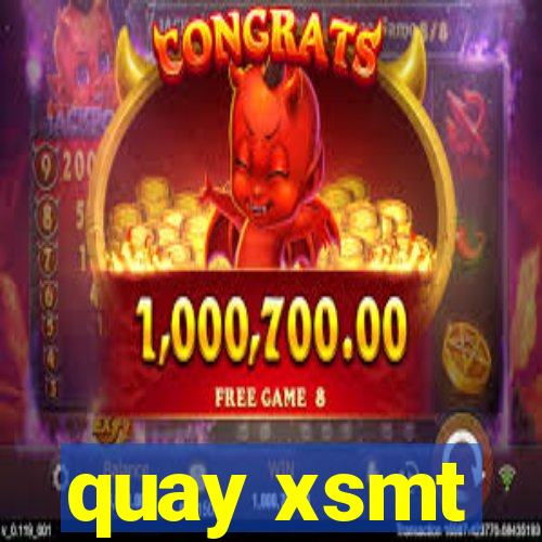 quay xsmt