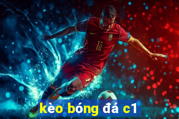 kèo bóng đá c1