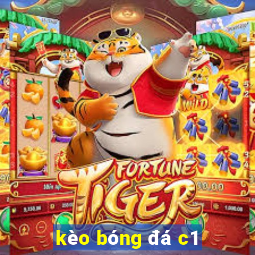 kèo bóng đá c1