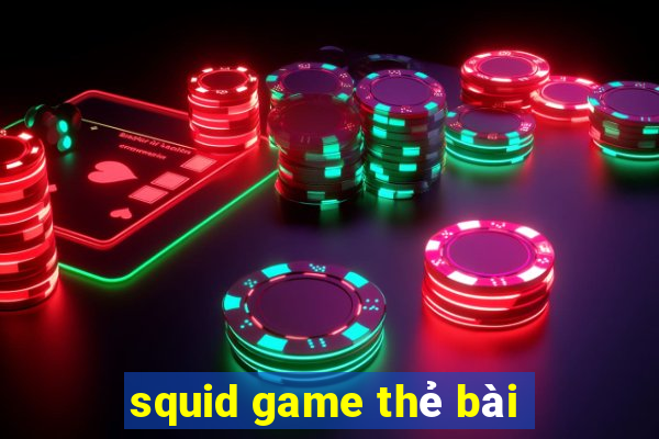 squid game thẻ bài