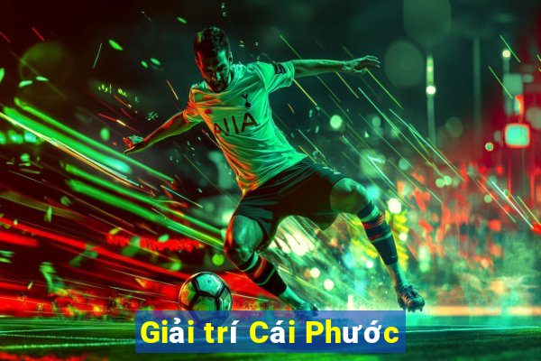 Giải trí Cái Phước