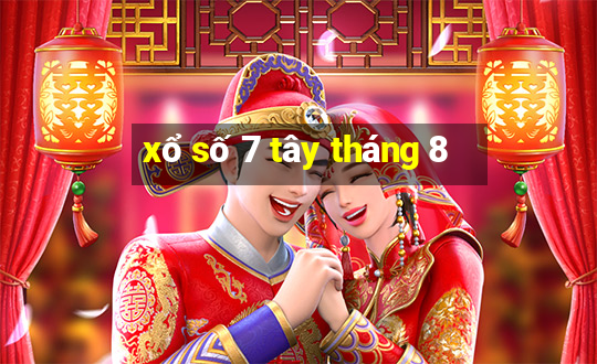 xổ số 7 tây tháng 8