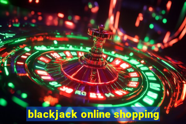 blackjack online shopping