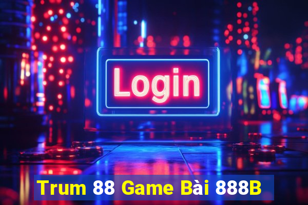 Trum 88 Game Bài 888B