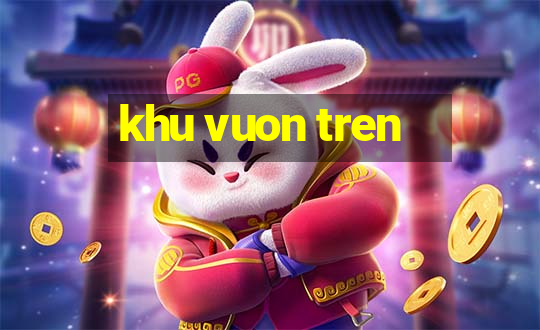 khu vuon tren