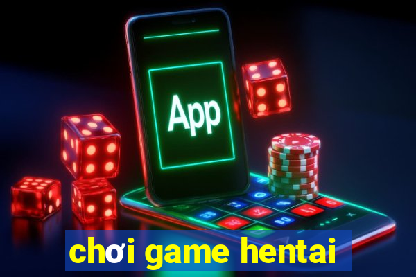 chơi game hentai