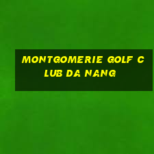 montgomerie golf club da nang